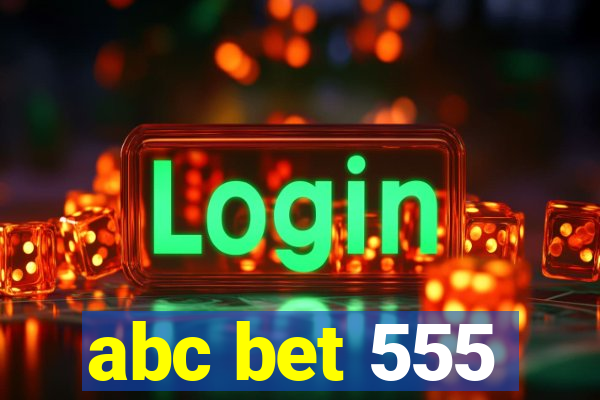 abc bet 555